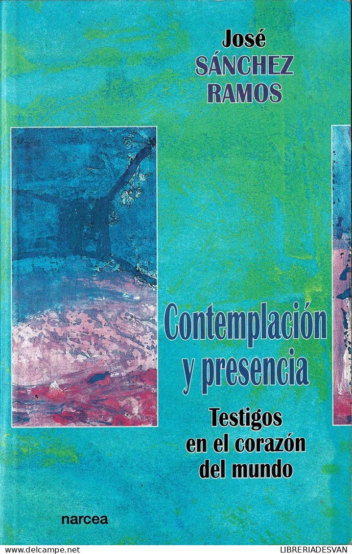 Contemplación Y Presencia. Testigos En El Corazón Del Mundo - José Sánchez Ramos - Jordanie