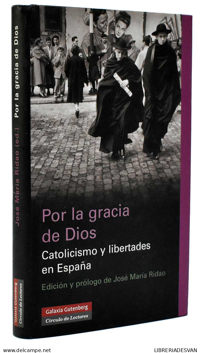 Por La Gracia De Dios. Catolicismo Y Libertades En España - José María Ridao (ed.) - Jordanie