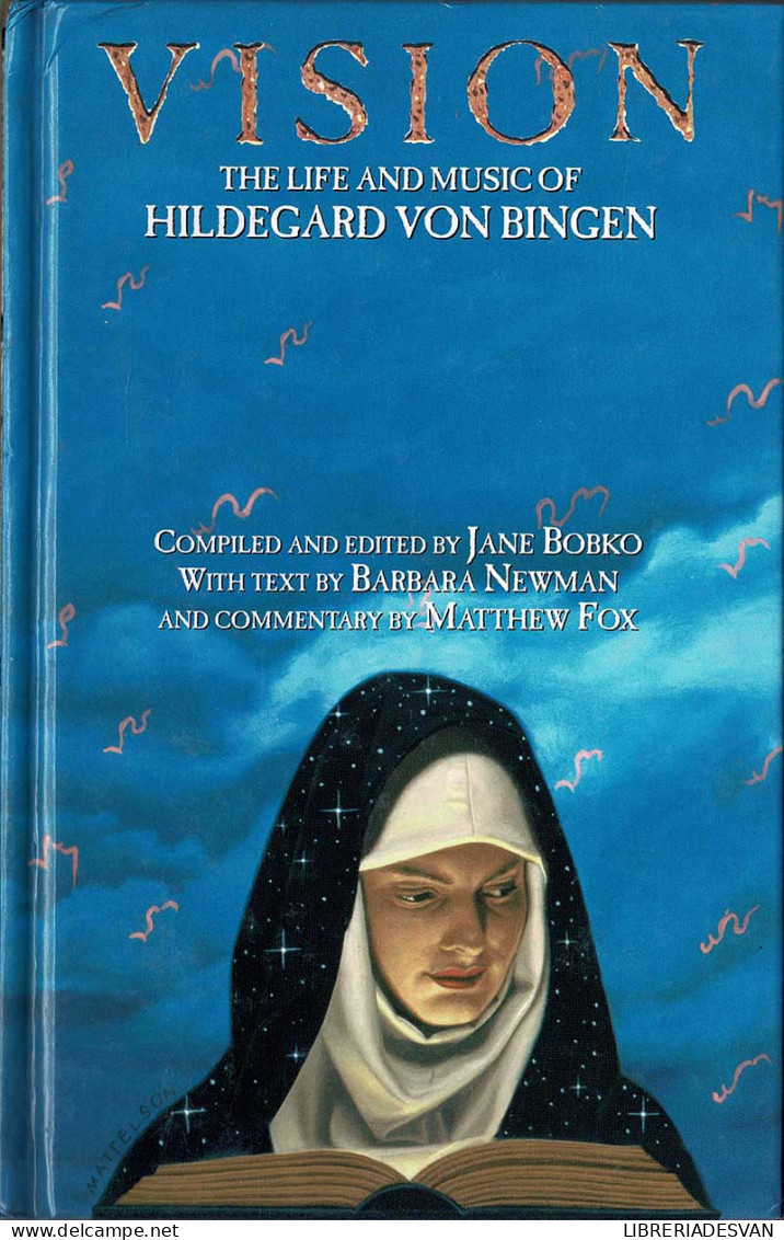 Vision. The Life And Music Of Hildegard Von Bingen - Jane Bobko, Barbara Newman, Matthew Fox - Jordanie