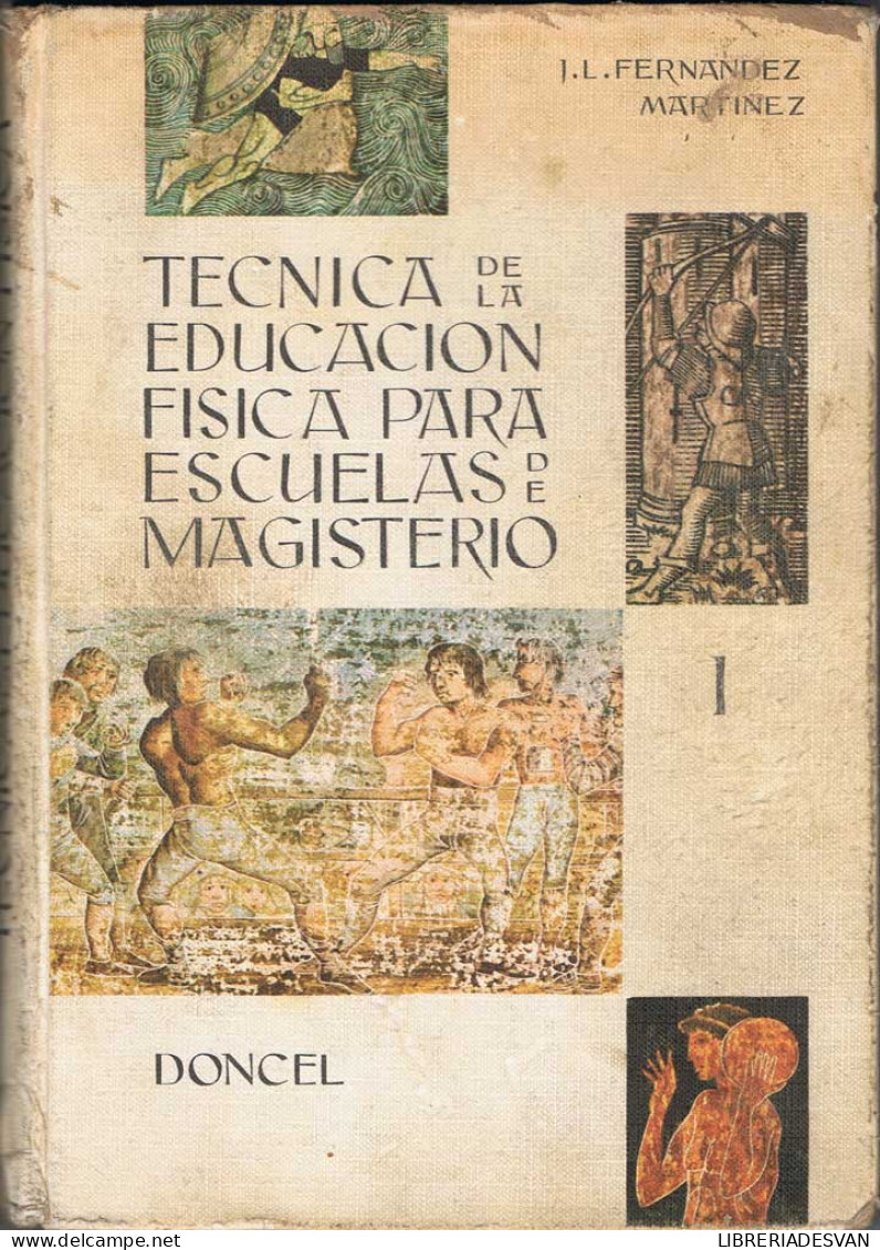 Técnica De La Educación Física Para Escuelas De Magisterio. Curso I - José Luis Fernández Martínez - Scolaires