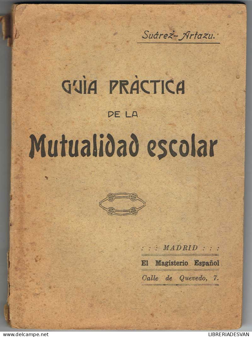 Guía Práctica De La Mutualidad Escolar - Alfonso Alvarez Y Suárez-Artazu - Scolaires