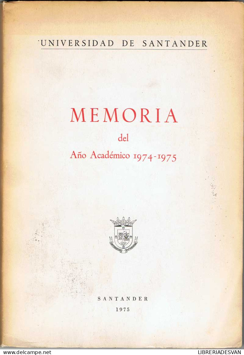 Universidad De Santander. Memoria Del Año Académico 1974-1975 - Scolaires