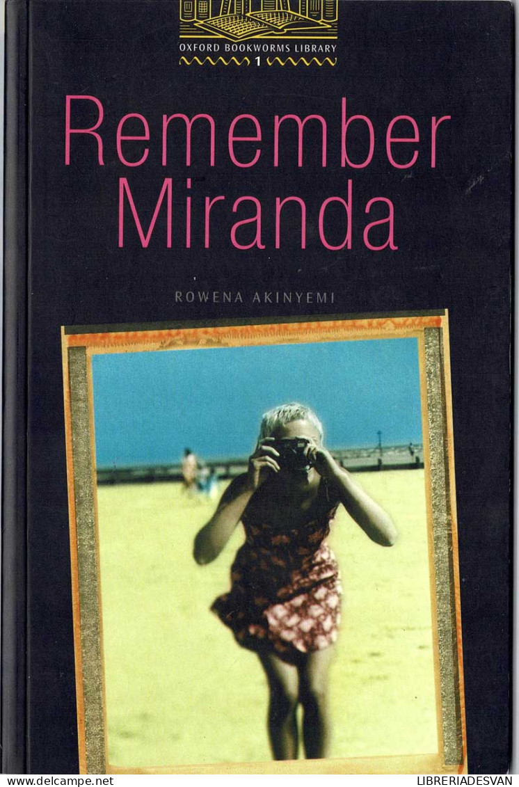 Remember Miranda. Oxford Bookworms Library Level 1 - Rowena Akinyemi - School