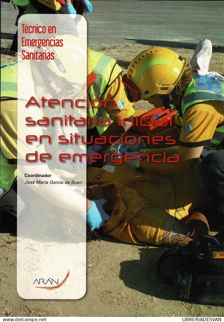 Técnico En Emergencias Sanitarias. Atención Sanitaria Inicial En Situaciones De Emergencia - José María García De  - Schulbücher