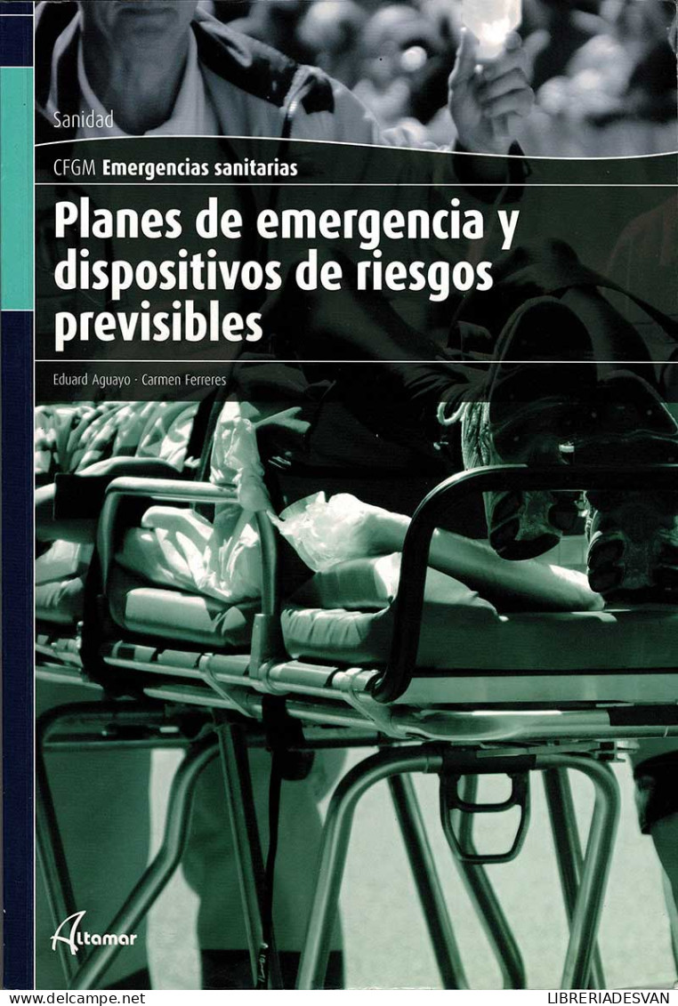 Emergencias Sanitarias. Planes De Emergencia Y Dispositivos De Riesgos Previsibles - Eduard Aguayo, Carmen Ferreres - Scolastici