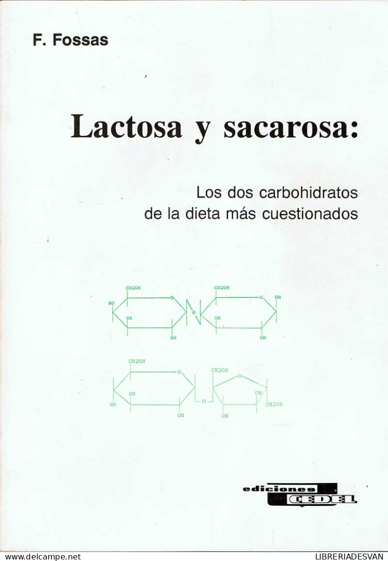 Lactosa Y Sacarosa. Los Dos Carbohidratos De La Dieta Más Cuestionados - F. Fossas - Gastronomy