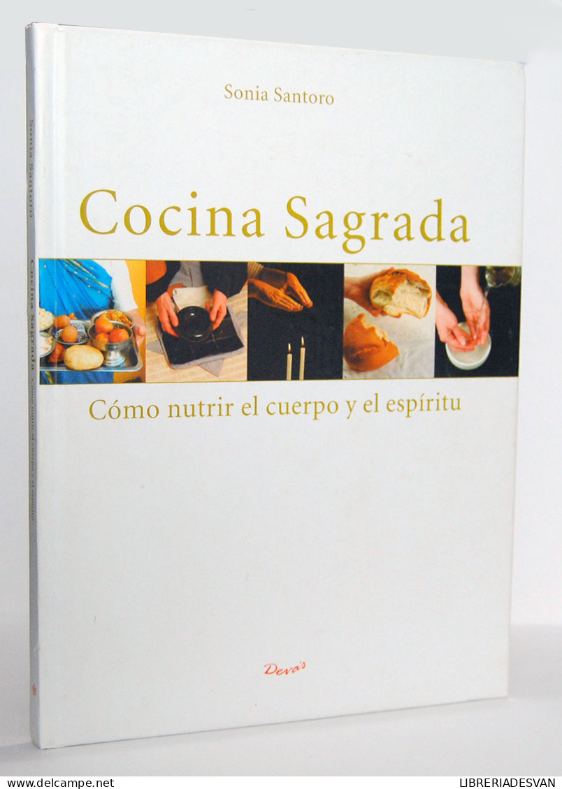 Cocina Sagrada. Cómo Nutrir El Cuerpo Y El Espíritu - Sonia Santoro - Gastronomie