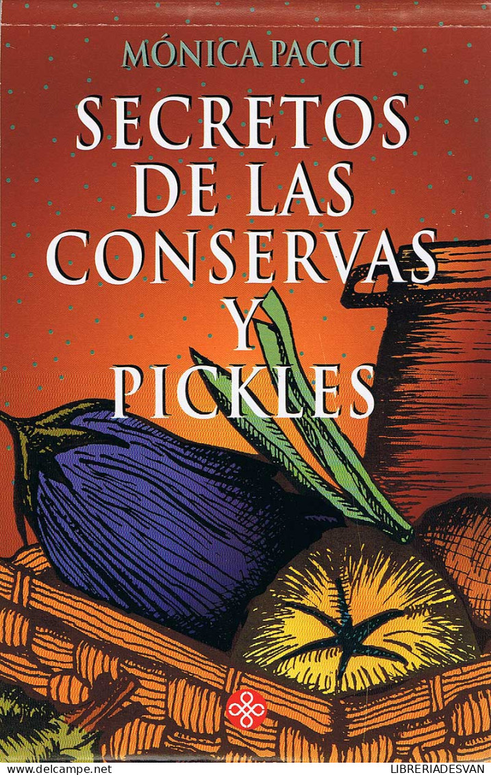 Secretos De Las Conservas Y Pickles - Mónica Pacci - Gastronomy