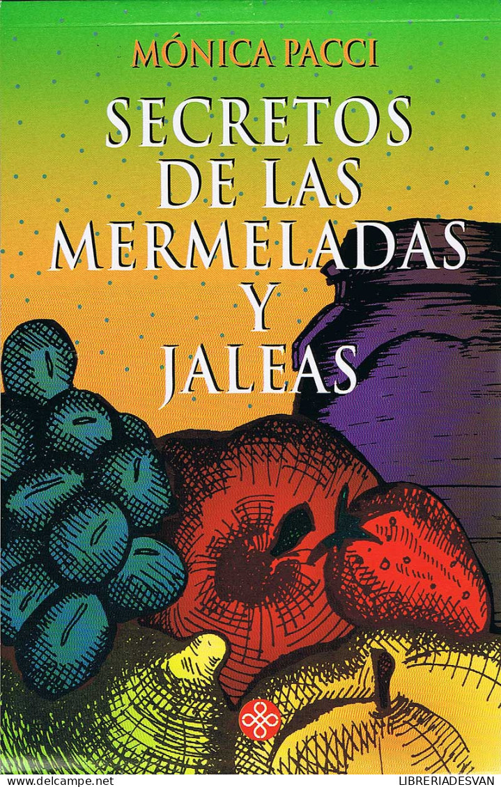 Secretos De Las Mermeladas Y Jaleas - Mónica Pacci - Gastronomía