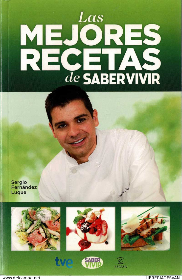 Las Mejores Recetas De Saber Vivir - Sergio Fernández Luque - Gastronomy