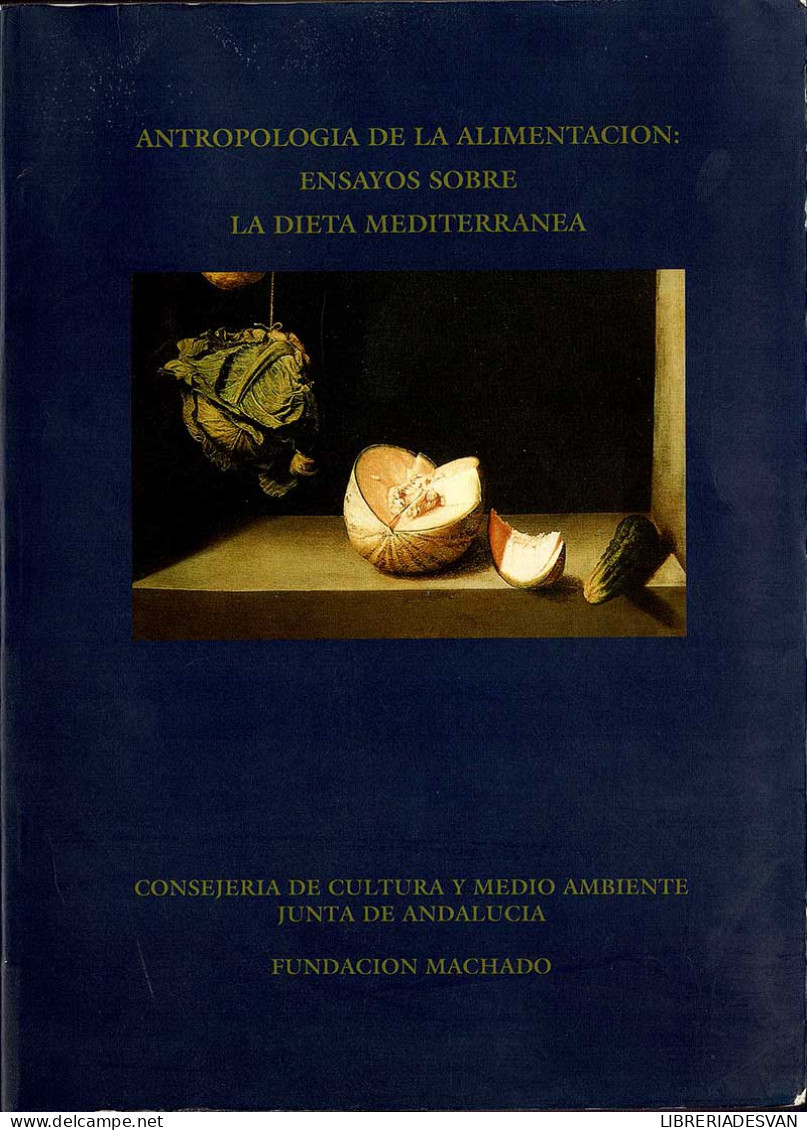 Antropología De La Alimentación. Ensayos Sobre La Dieta Mediterránea - AA.VV. - Gastronomy