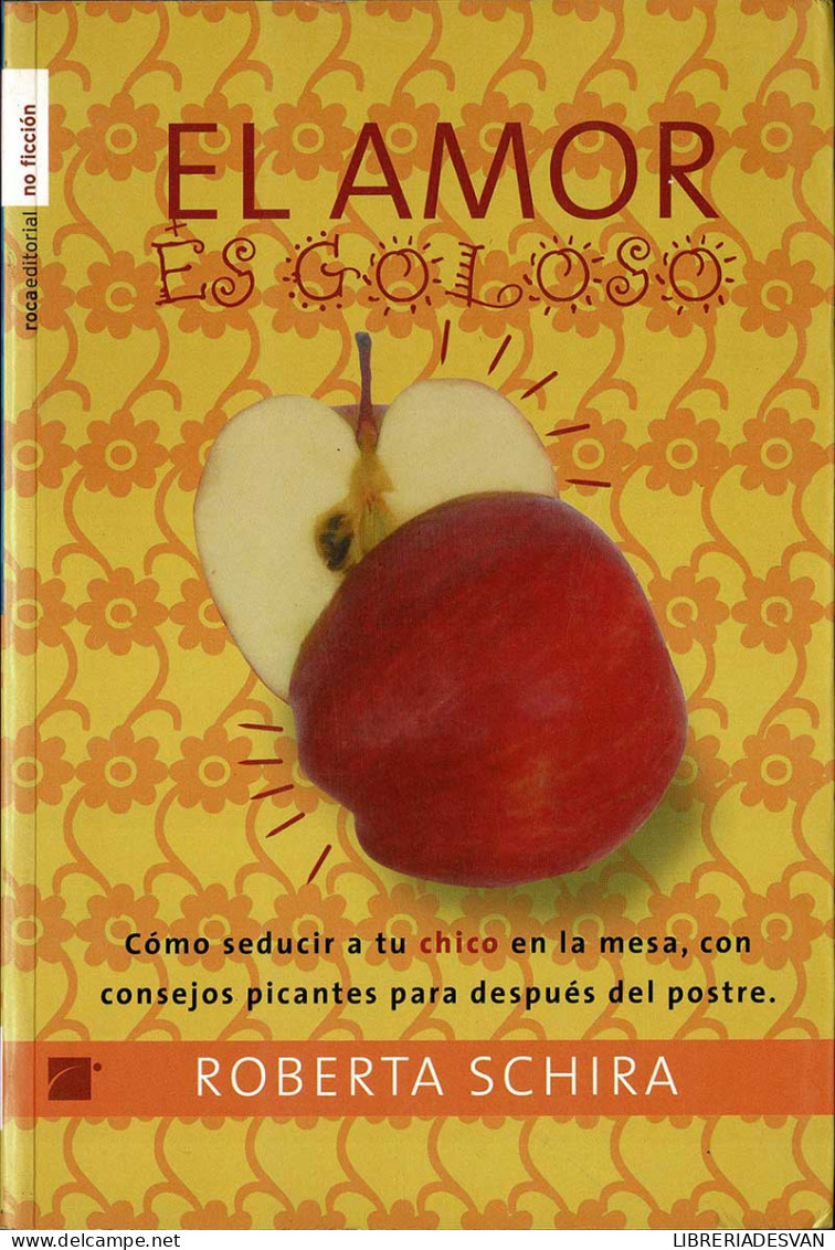 El Amor Es Goloso - Roberta Schira - Gastronomía
