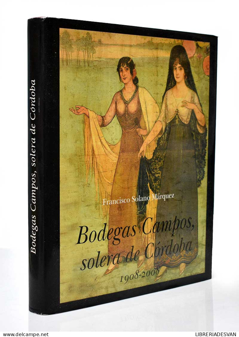 Bodegas Campos, Solera De Córdoba 1908-2008 - Francisco Solano Márquez - Gastronomia