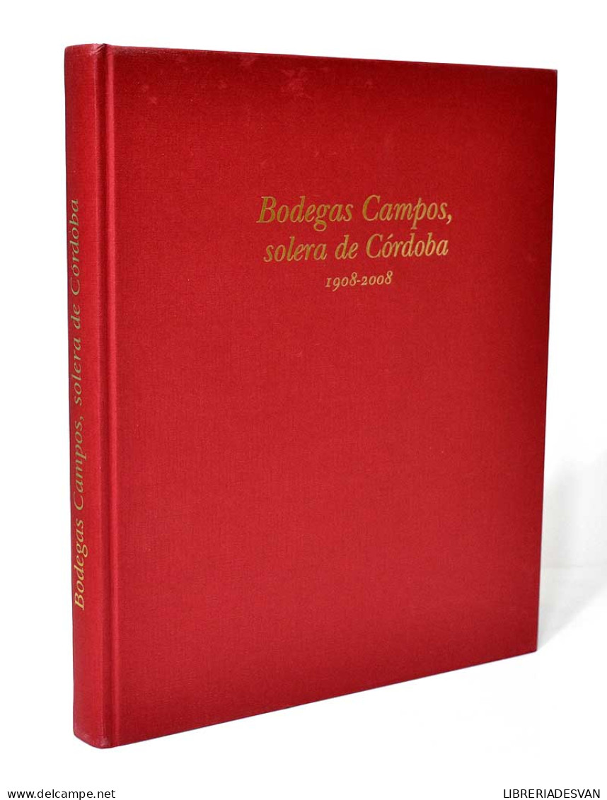 Bodegas Campos, Solera De Córdoba 1908-2008 - Francisco Solano Márquez - Gastronomía