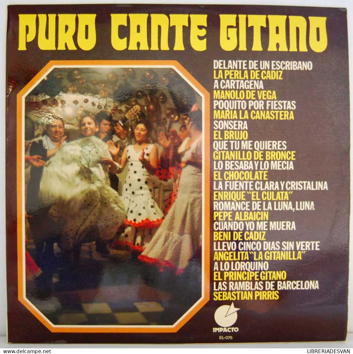 Puro Cante Gitano. La Perla De Cádiz, Gitanillo De Bronce, El Chocolate, Etc. LP - Autres & Non Classés