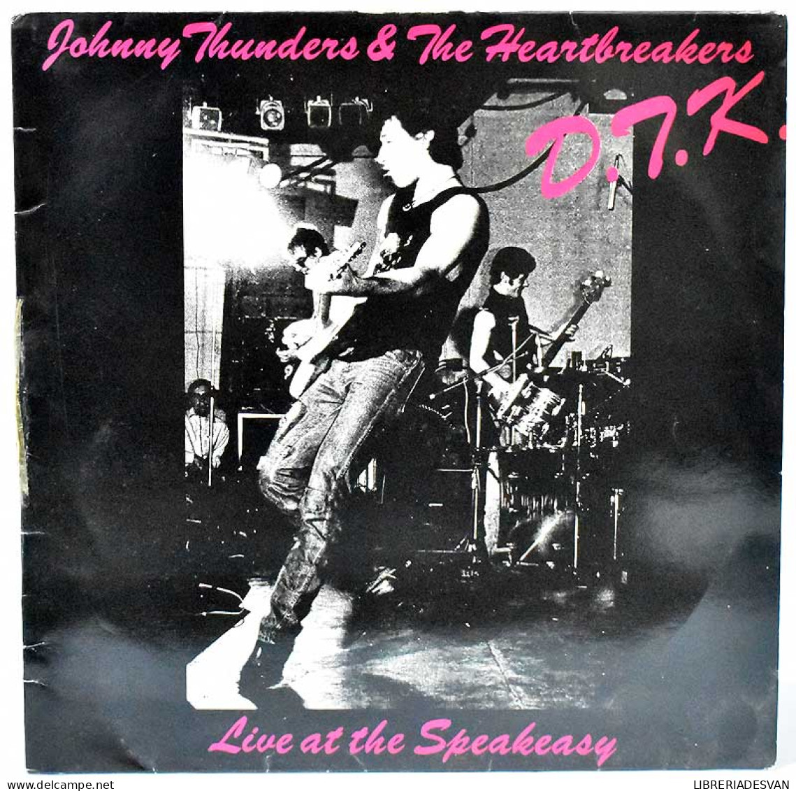 Johnny Thunders & The Heartbreakers - D.T.K. (Live At The Speakeasy). LP Edición Española - Other & Unclassified