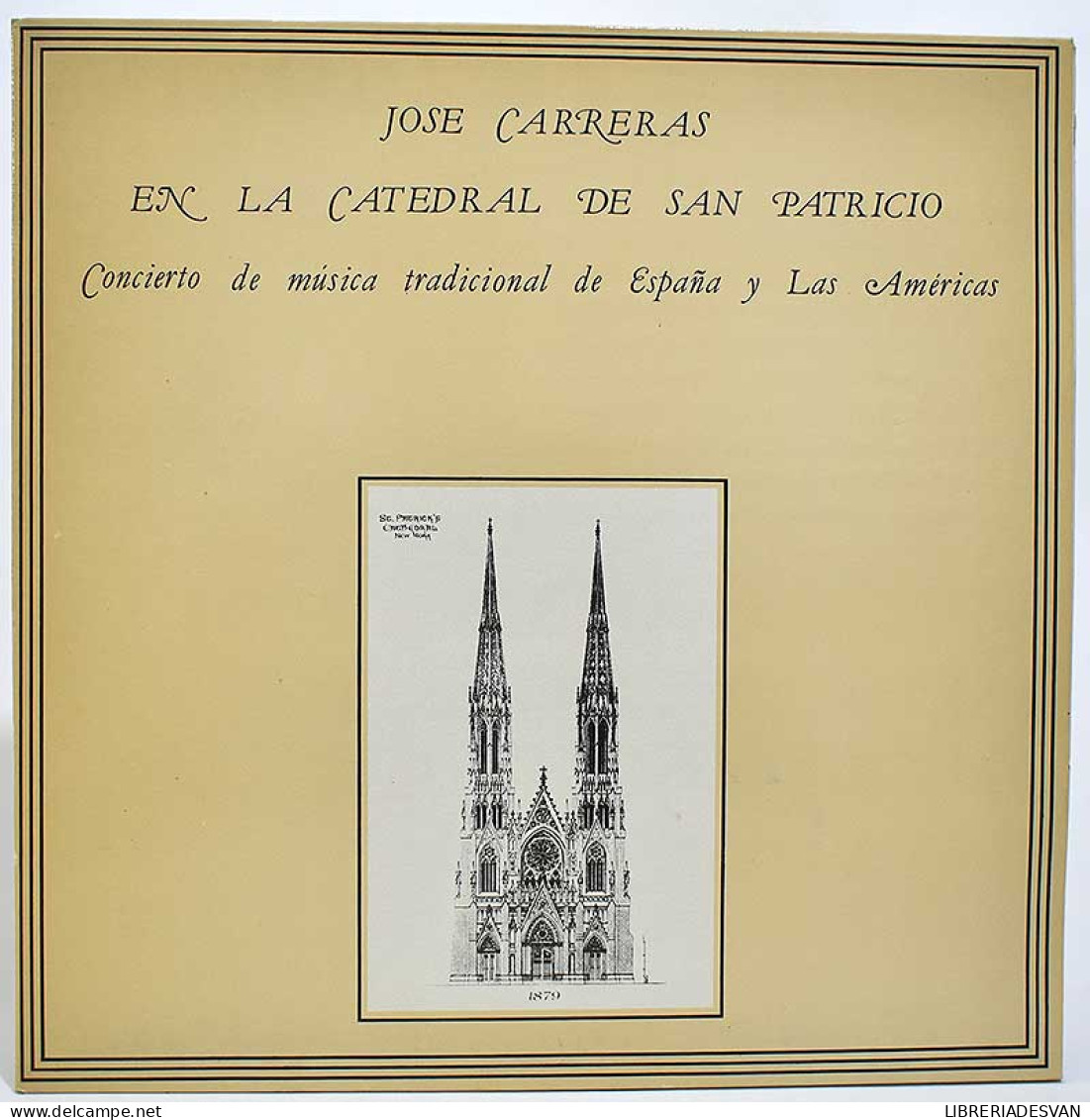 José Carreras - En La Catedral De San Patricio. Concierto De Música Tradicional De España Y Las Américas. LP - Altri & Non Classificati
