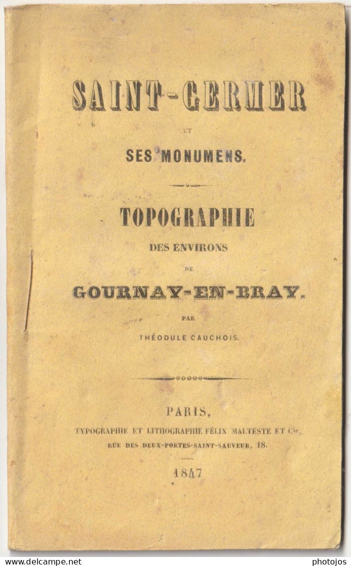 RARE Opuscule 48 P.  1847  Saint Germer (60) Monuments Topographie  Environs De Gournay  Par Th Cauchois - Normandië