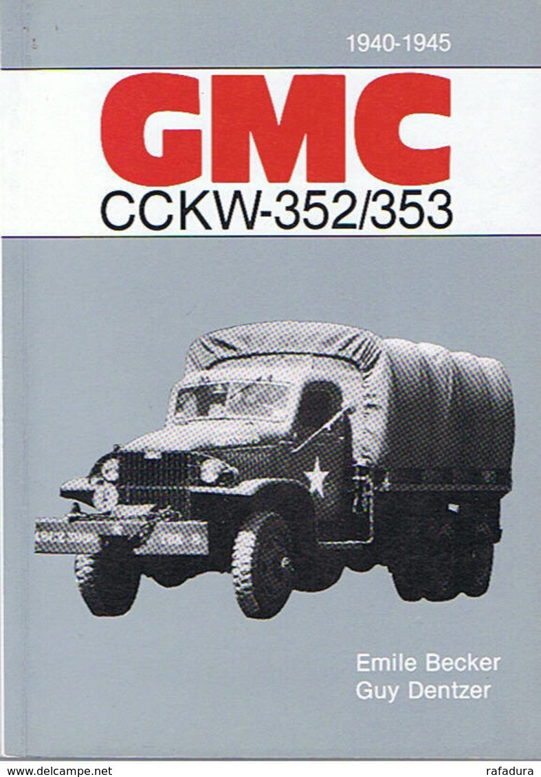 GMC 352 353 CCKW BECKER La Bible !  6X6 USA WW2 Militaria - Veicoli