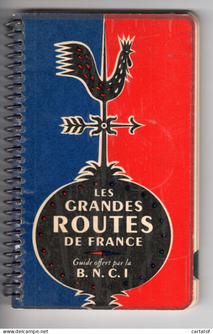 LES GRANDES ROUTES DE France . Guide Offert Par La B.N.C.I. - Mapas/Atlas