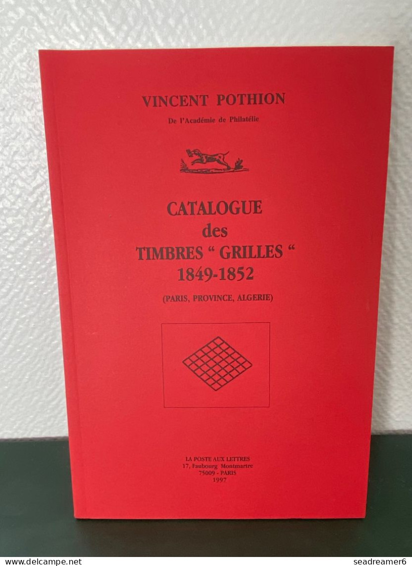 CATALOGUE POTHION 1997 NEUF / " CATALOGUE DES TIMBRES GRILLES " 1849-1852 - France