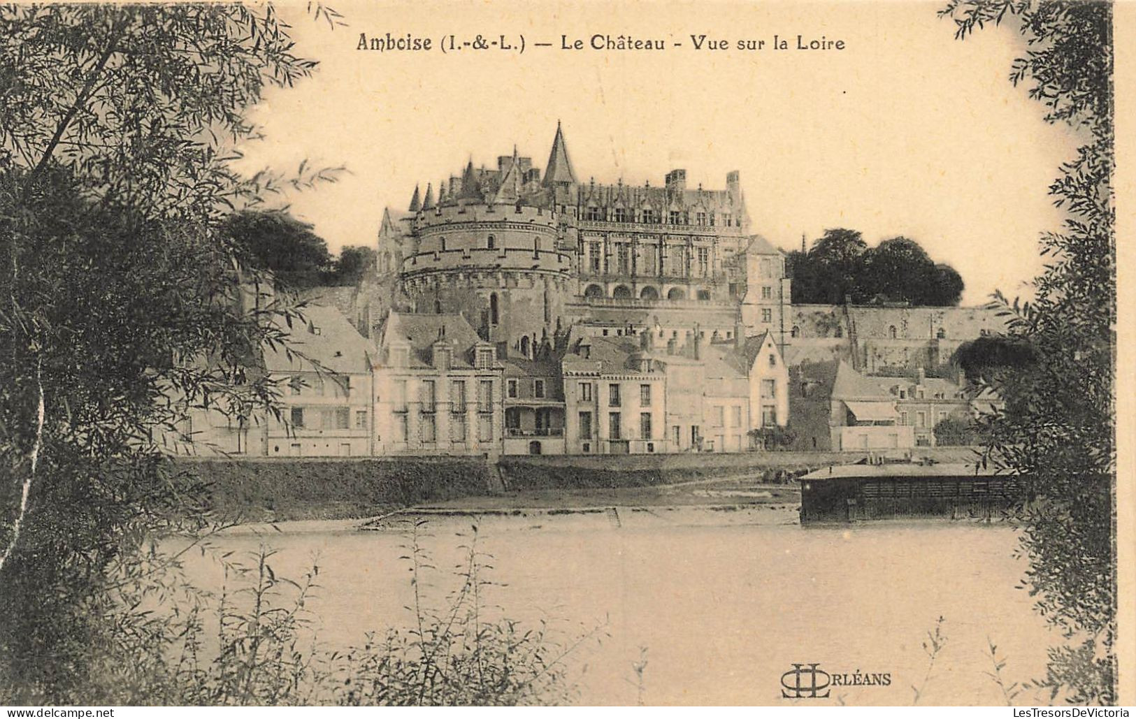 FRANCE - Amboise - Le Château - Vue Sur La Loire - Carte Postale Ancienne - Amboise