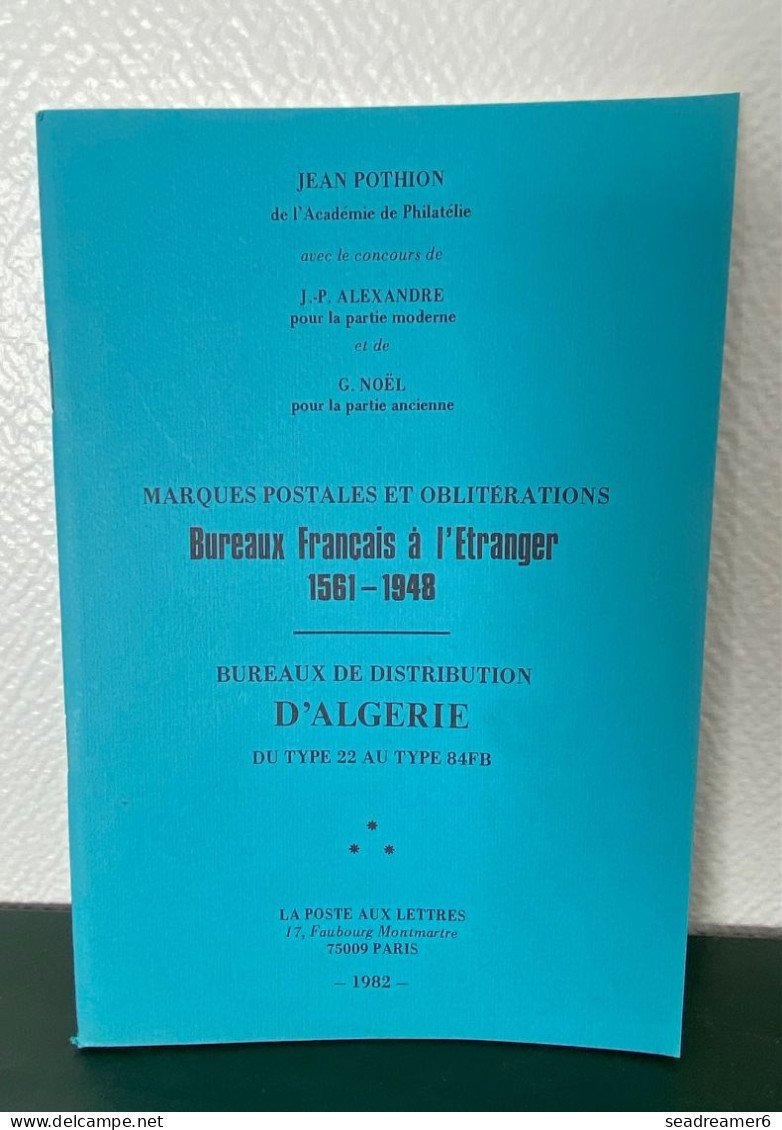 CATALOGUE POTHION 1982 NEUF MARQUES POSTALES ET OBLITERATIONS BUREAUX FRANCAIS A L'ETRANGER 1561-1948 - France