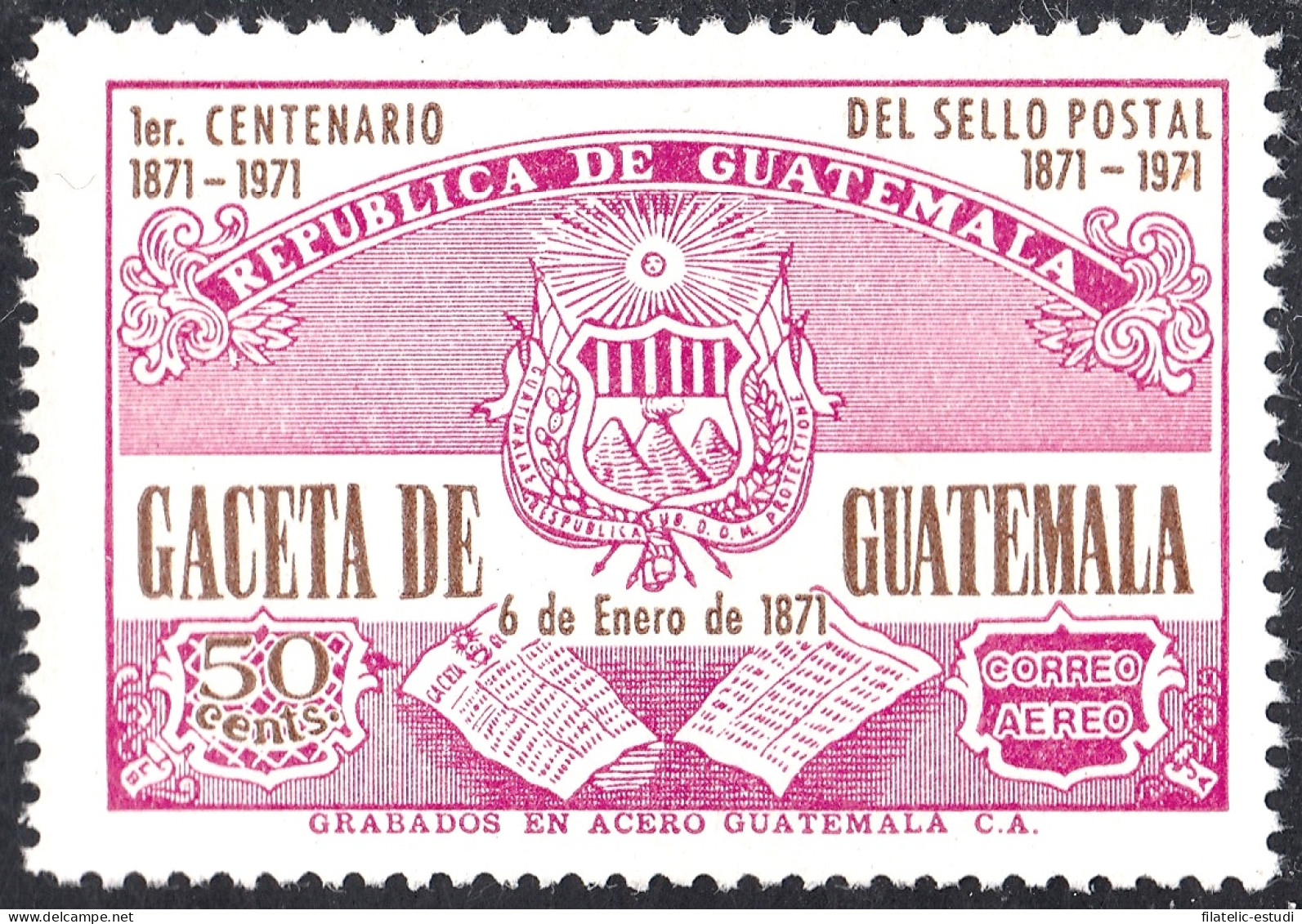 Guatemala A- 606 1976 Gaceta De  Guatemala 1º Centenario Del Sello Postal MNH - Guatemala