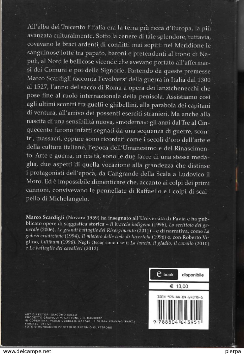 CAVALIERI MERCENARI E CANNONI - M. SCARDIGLI - ED. OSCAR MONDADORI 2014 - PAG. 488 - FORMATO 13X20 - USATO COME NUOVO - Historia Biografía, Filosofía