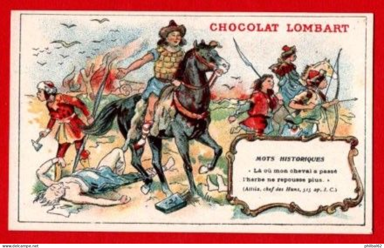 Chromo Chocolat Lombart. Série Mots Historiques. "Là Où Mon Cheval A Passé, L'herbe Ne Repousse Plus". Attila, 515. - Lombart