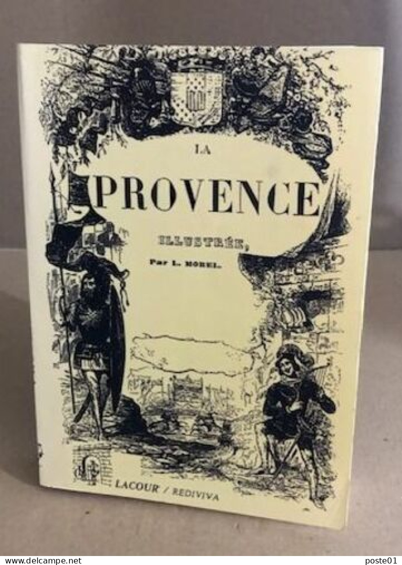 La Provence Illustrée ( Fac Simile De L'edition De 1846 ) - Zonder Classificatie