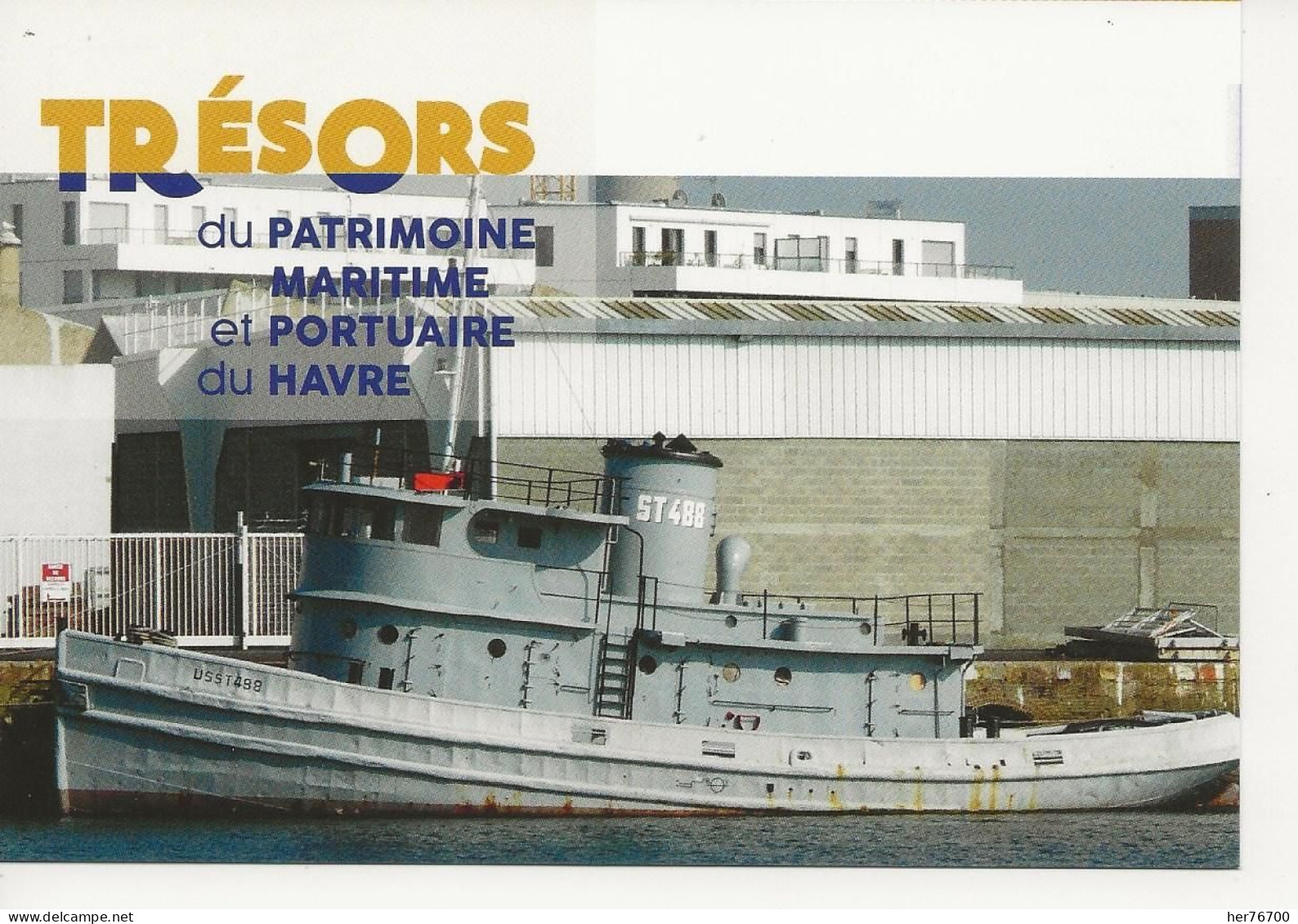 Lot De 7 Cartes  Représentant Les Trésors Du Patrimoine  Maritime  Et Portuaire Du Havre - Musées