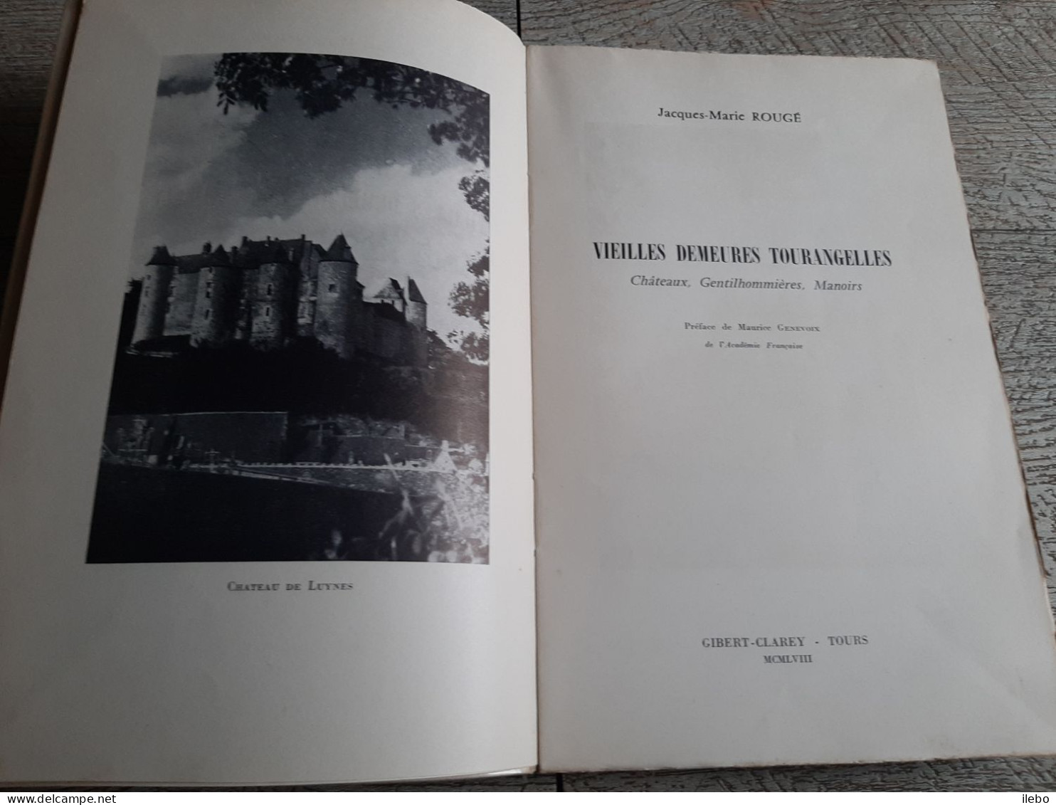 Vieilles Demeures Tourangelles Châteaux Gentilhommières Manoirs Rougé 1958 - Pays De Loire