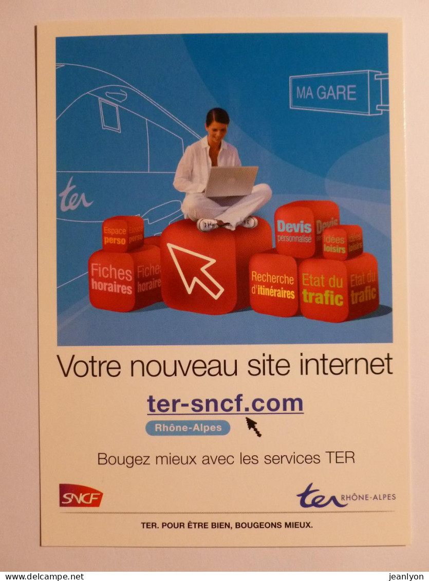 SNCF - TER RHONE ALPES - Femme Avec Ordinateur , Nouveau Site Internet / Dessin Train - Ma Gare - Carte Publicitaire   - Stazioni Senza Treni