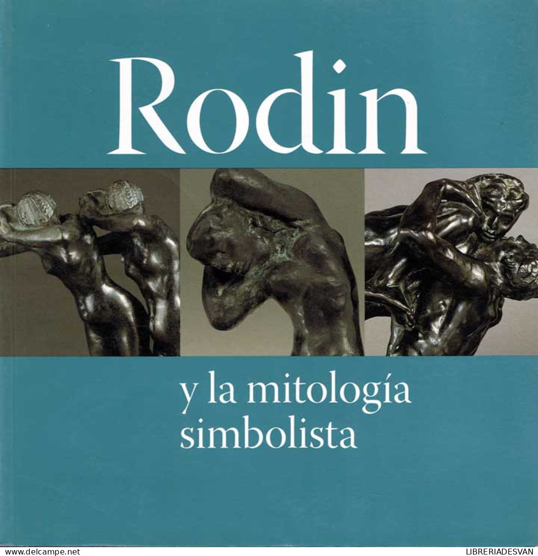 Rodin Y La Mitología Simbolista - Bellas Artes, Ocio