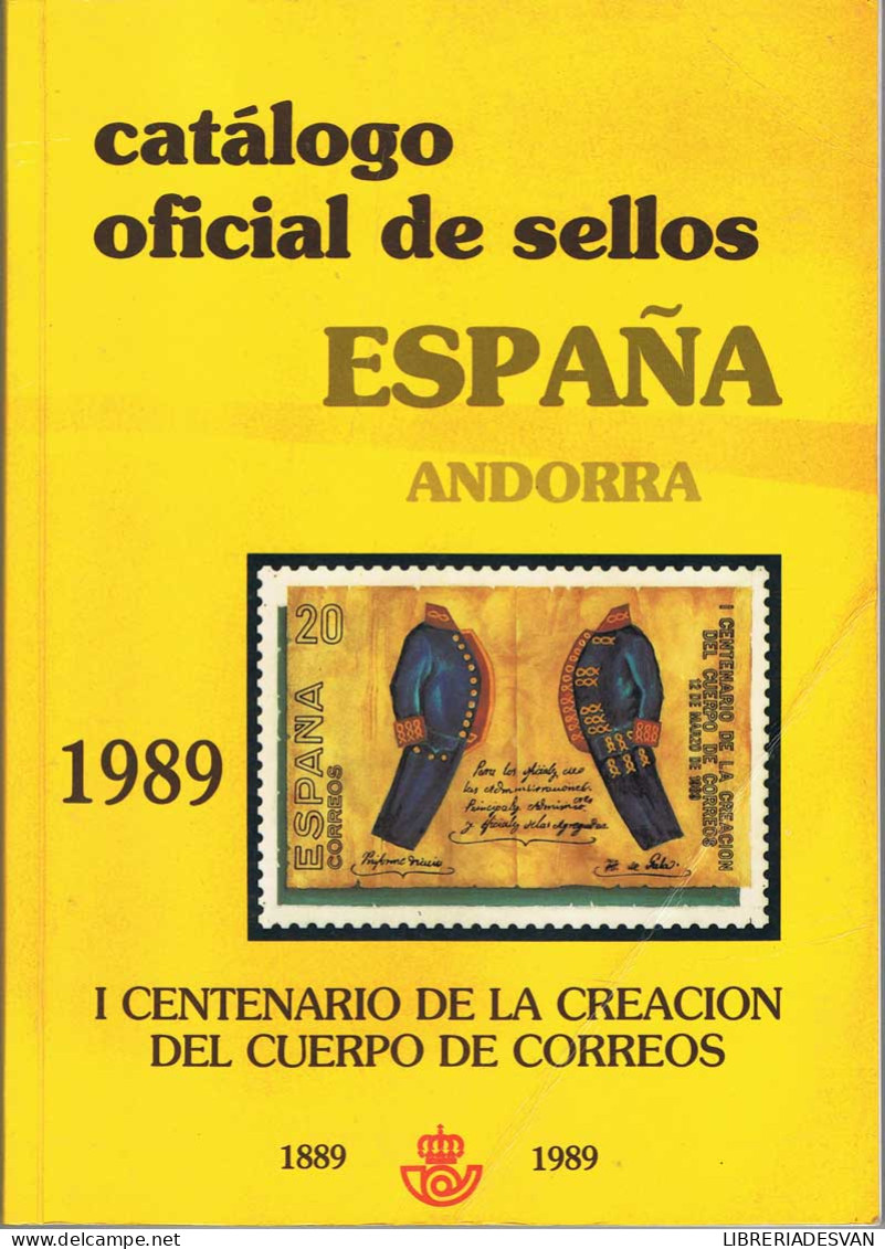 Catálogo Oficial De Sellos España Andorra 1989. I Centenario De La Creación Del Cuerpo De Correos - Arte, Hobby