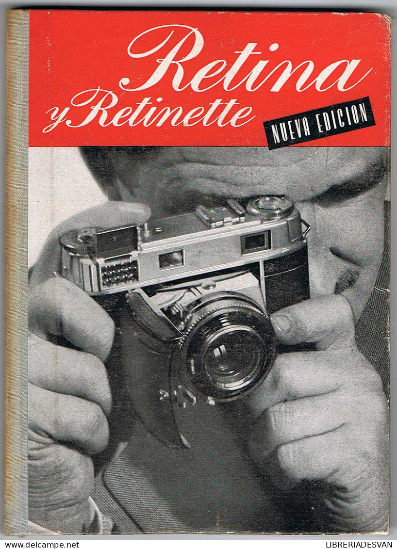 La Retina Y La Retinette. Cómo Sacar El Máximo Rendimiento A Nuestra Cámara - W.D. Emanuel - Arts, Loisirs