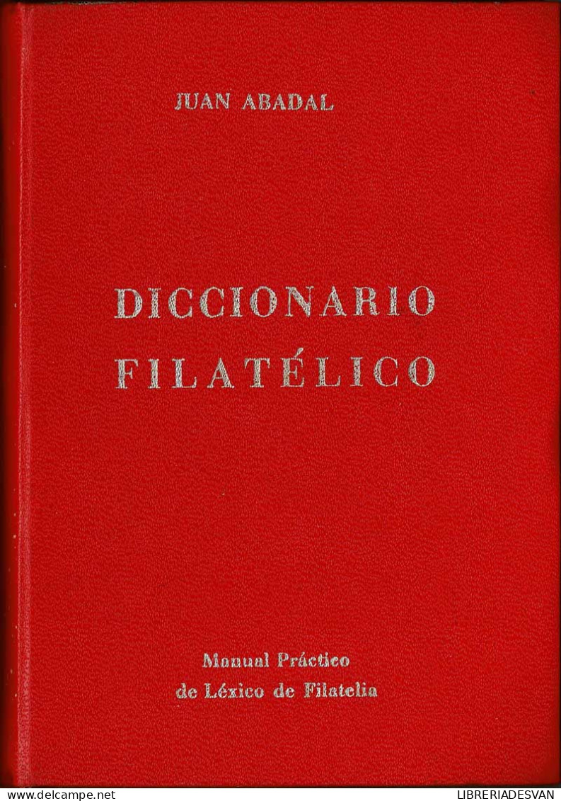 Diccionario Filatélico - Juan Abadal - Arts, Loisirs