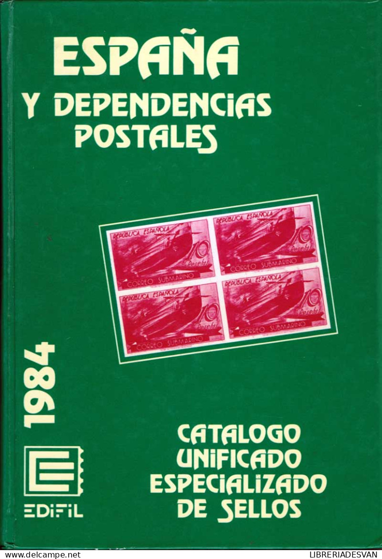 España Y Dependencias Postales. Catálogo Unificado Especializado De Sellos 1984 - Arts, Loisirs