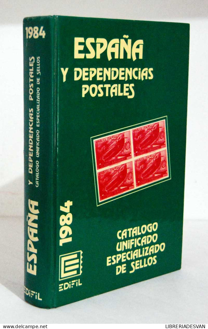 España Y Dependencias Postales. Catálogo Unificado Especializado De Sellos 1984 - Arts, Hobbies