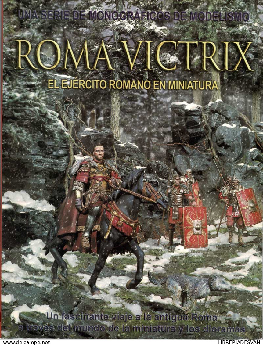 Roma Victrix. El Ejército Romano En Miniatura - Bellas Artes, Ocio