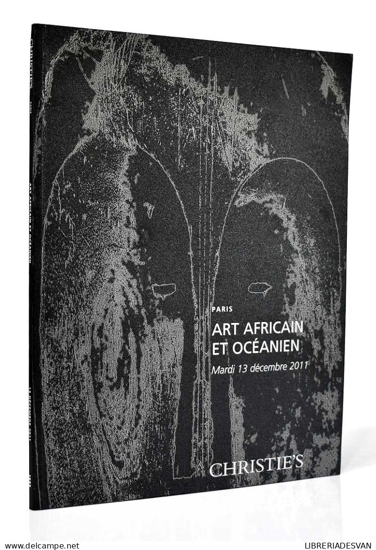 Art Africain Et Océanien. Catálogo Christie's 2011 - Kunst, Vrije Tijd