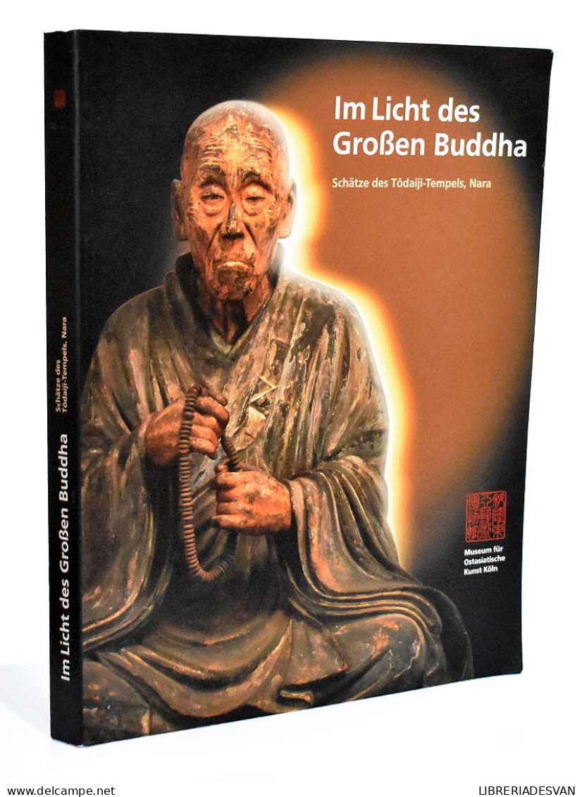 Im Licht Des Großen Buddha: Schätze Des Tôdaiji-Tempels, Nara - Arts, Loisirs