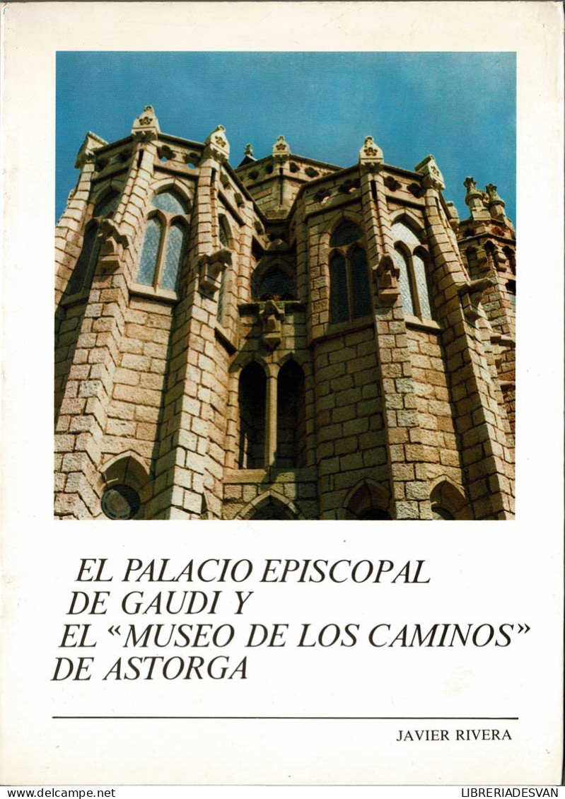 El Palacio Episcopal De Gaudí Y El Museo De Los Caminos De Astorga - Javier Rivera - Kunst, Vrije Tijd