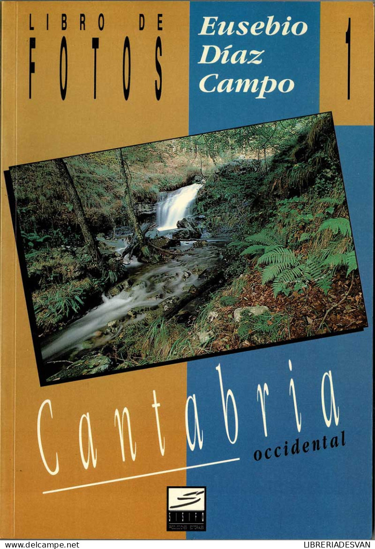 Cantabria Occidental. Libro De Fotos - Eusebio Díaz Campo - Arts, Hobbies