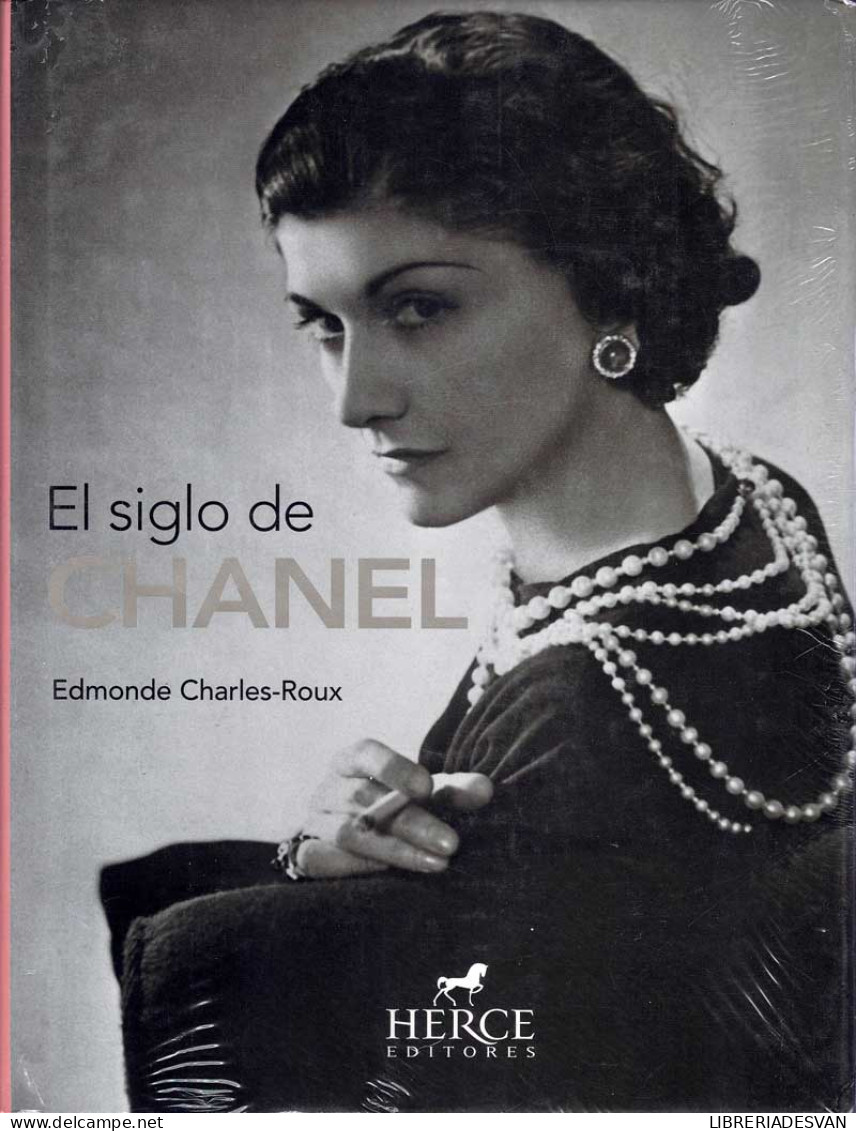 El Siglo De Chanel - Edmonde Charles-Roux - Kunst, Vrije Tijd