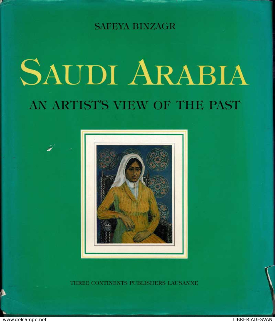 Saudi Arabia. An Artists View Of The Past - Safeya Binzagr - Kunst, Vrije Tijd