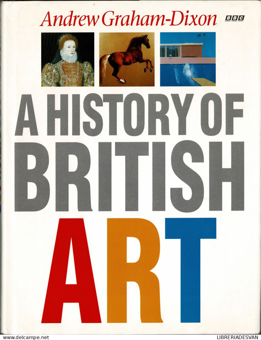 A History Of British Art - Andrew Graham-Dixon - Kunst, Vrije Tijd