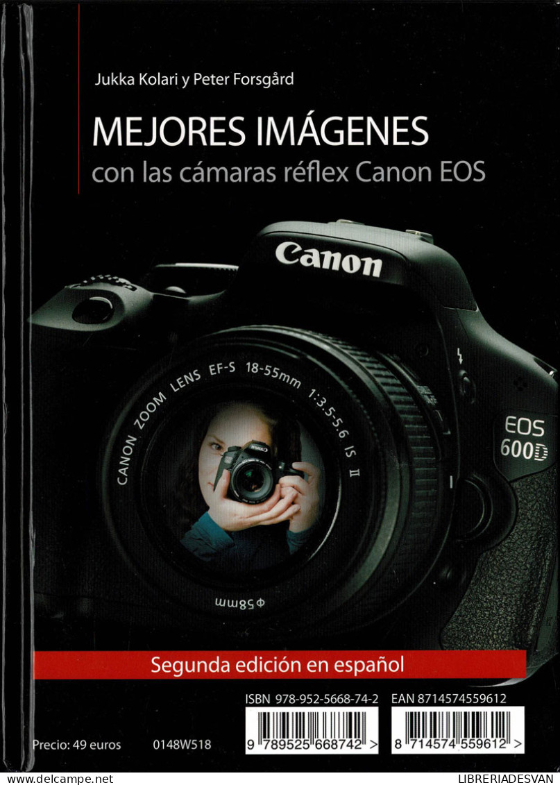 Mejores Imágenes Con Las Cámaras Réflex Canon EOS - Jukka Kolari Y Peter Forsgard - Kunst, Vrije Tijd