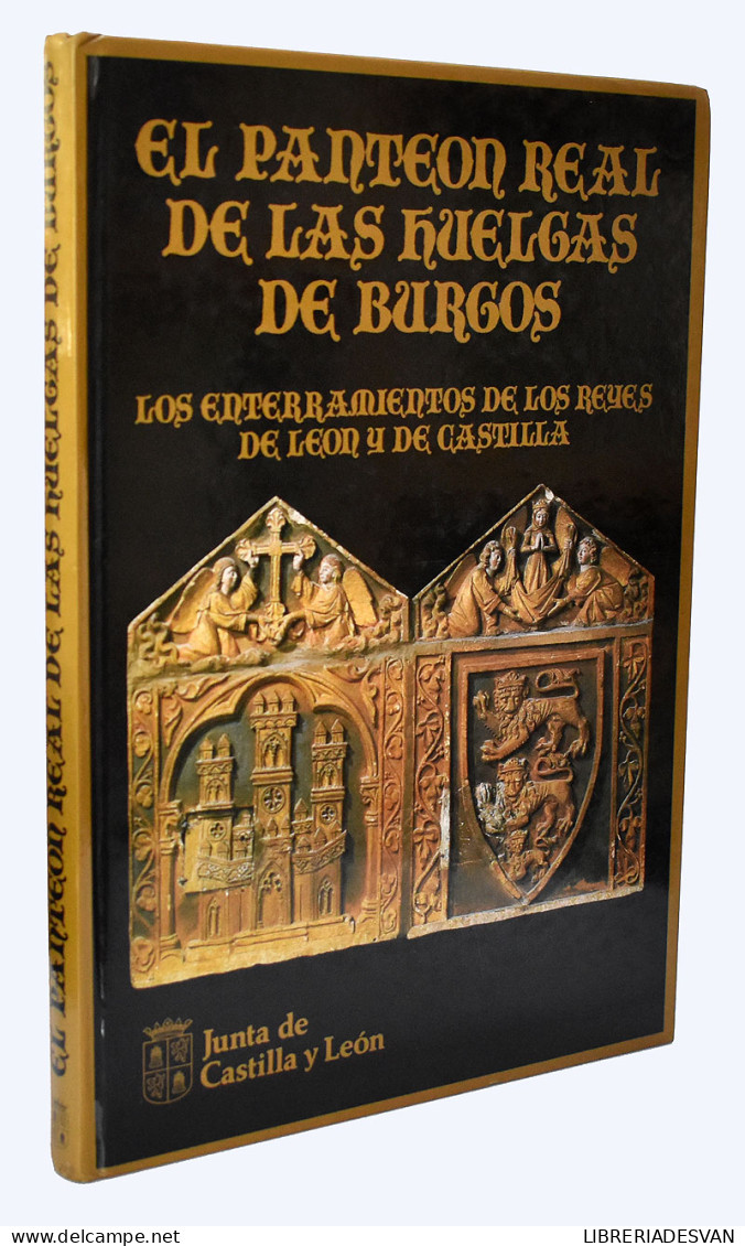 El Panteón Real De Las Huelgas De Burgos - Belén Castillo, Juan C. Elorza Y Marta Negro - Kunst, Vrije Tijd